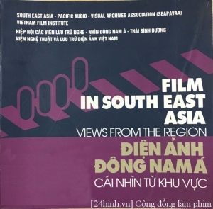 Điện ảnh Đông Nam Á cái nhìn từ khu vực-Film In South East Asia Views From The Region