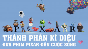 Thành phần kì diệu đưa phim Pixar đến cuộc sống